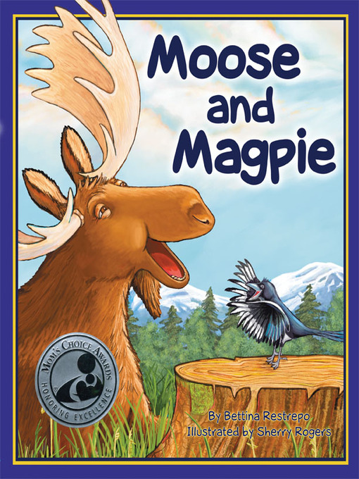 Title details for Moose and Magpie by Bettina Restrepo - Available
